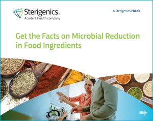 Get the Facts on Microbial Reduction in Food Ingredients